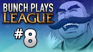 Bunch Plays League #8