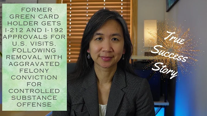 I-212 and I-192 Approvals for U.S. Visits Following Conviction & Deportation = A True Success Story