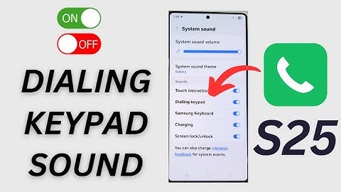 Galaxy S25/S25+/Ultra: How to Turn On/Off Dialing Keypad Sound