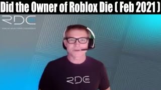 Did The Owner Of Roblox Die Feb Get Information Here - did the roblox owner died