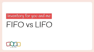 FIFO vs LIFO | Inventory for You and Me | Zoho