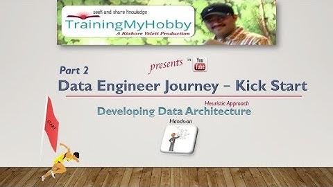 Data Engineer Journey – Kick start 02 -  Developing Data Architecture
