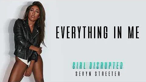 Sevyn Streeter - Everything In Me [Official Audio]