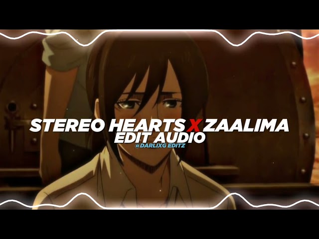 Stereo hearts x zaalima [edit audio] class=