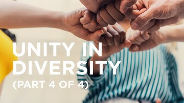 Unity in Diversity (Part 4 of 4) — 09/04/2021
