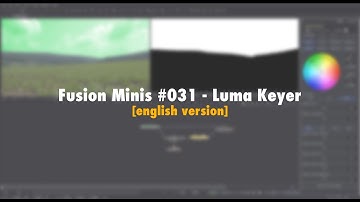 Fusion Minis #031 - Luma Keyer [ENG]