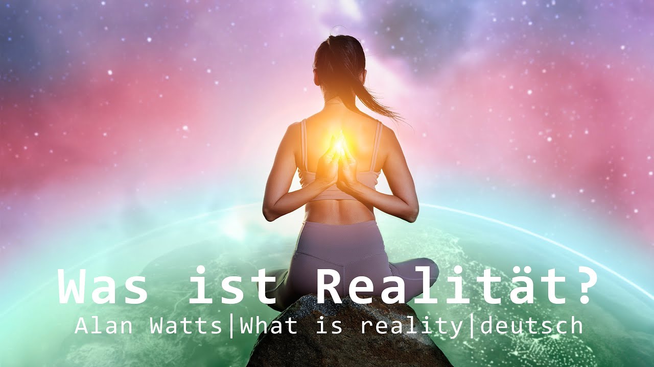 Alan Watts deutsch #3. Was ist Realität? What is reality? Black screen. No music.