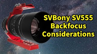 ⚠️SVBony SV555: Backfocus considerations/limitations!⚠️