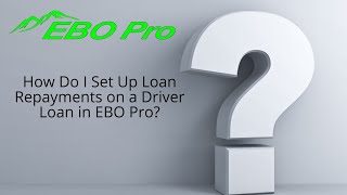 FAQ-How do I set up loan repayments for driver loans in EBO Pro