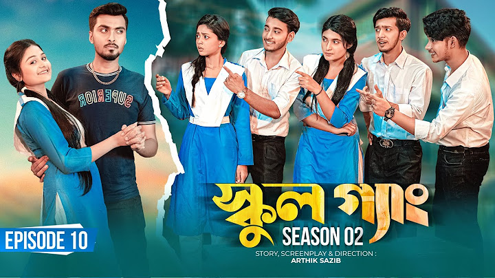 SCHOOL GANG | স্কুল গ্যাং | Episode 10 | Prank King |Season 02| Drama Serial | New Bangla Natok 2022