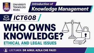 WHO OWNS KNOWLEDGE? ETHICAL AND LEGAL ISSUES