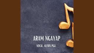 ARAM NGAYAP