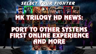 MK Trilogy HD update with some Good News!