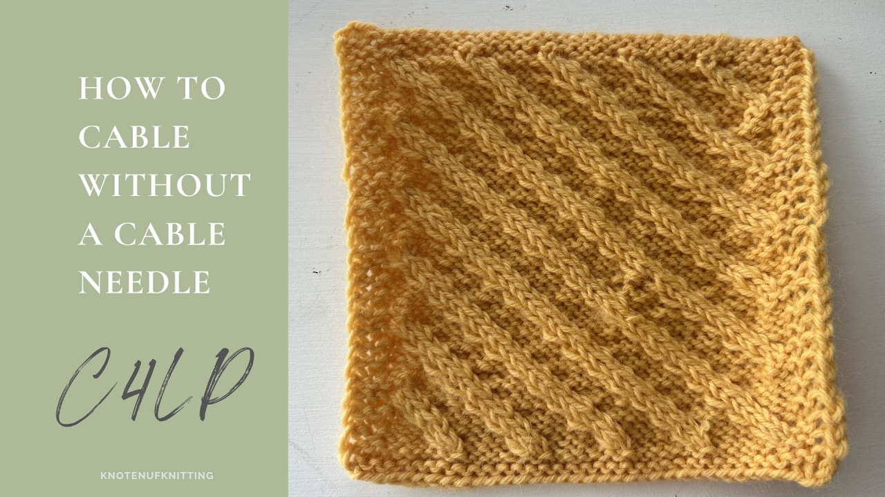 Cable the C4LP without a cable needle - KnotEnufKnitting