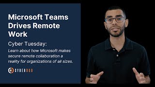 Cyber Tuesday: Microsoft Teams Drives Remote Work