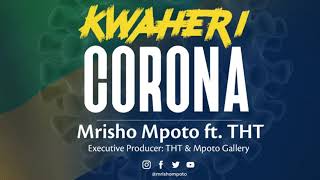 KWAHERI CORONA | MRISHO MPOTO AIFUKUZA COVID-19 | MIKONO SAFI TANZANIA SALAMA