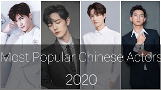 Most Popular Chinese Actors 2020 around the Globe (Nominate Your favorite if not included)