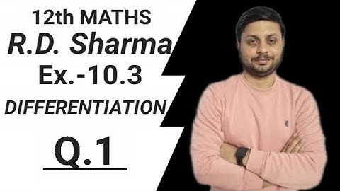R.D. Sharma DIFFERENTIATION Ex.-10.3 Q.1 SOLUTIONS OF CHAPTER 10 CLASS 12 MATHS