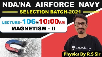 Physics MAGNETISM - II ( Lecture- 106 )//NDA-AIRFORCE-NAVY// BY- R.S SIR // @R.S SIR