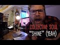 Collective Soul- &quot;Shine&quot; (parody)