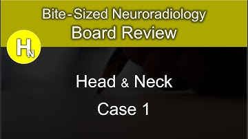 Neuroradiology Board Review - Head/Neck Case 1
