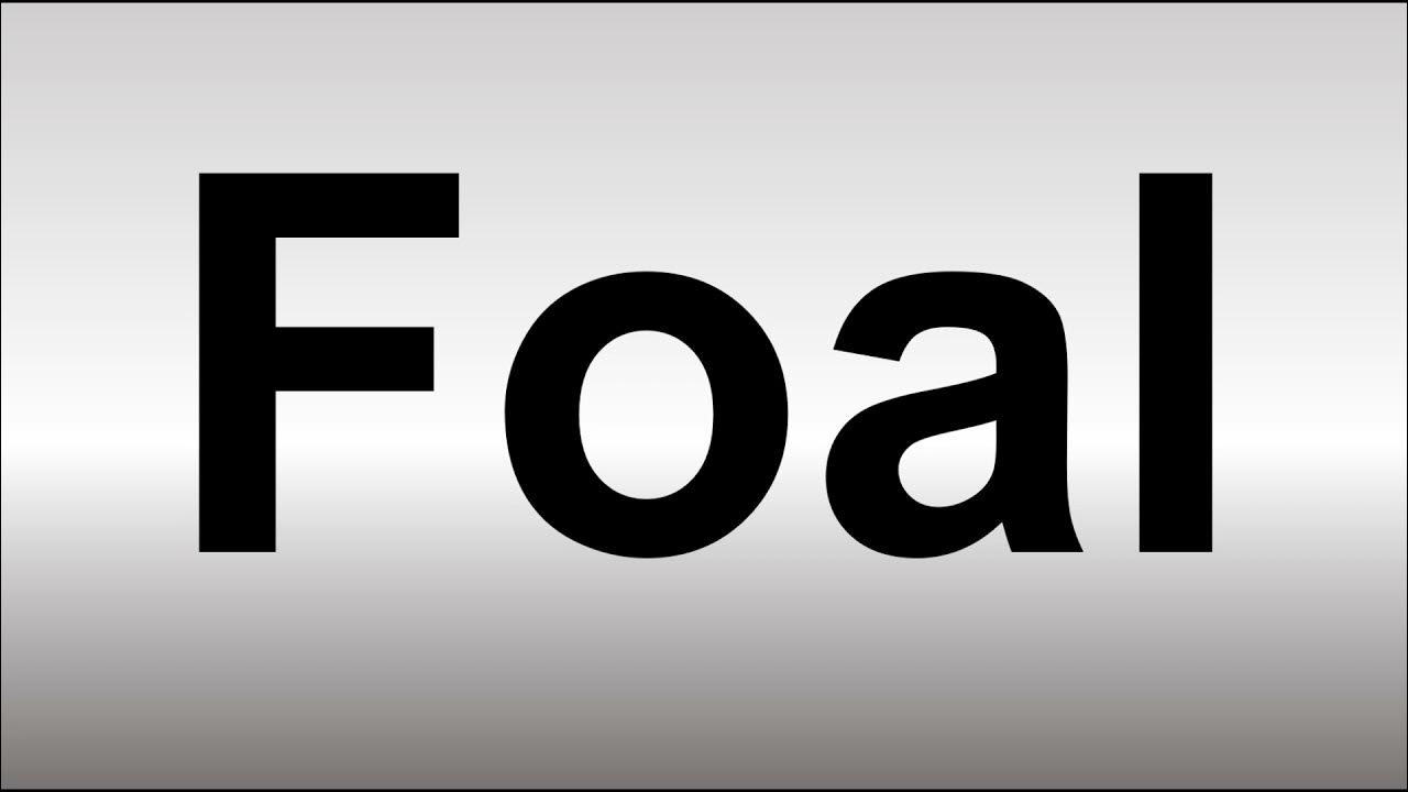 How To Pronounce Foal YouTube how-to-pronounce-foal-youtube
