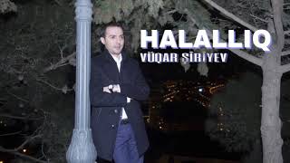 Vüqar Şiriyev - HALALLIQ / 2018