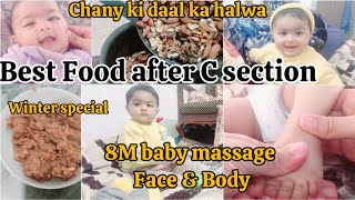 8M baby face & Body massage/Food after C section/Chany ki daal ka halwa momandayesha baby recipe