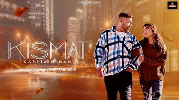 Kismat (Official Video) | Capptain Mani | Rooth D