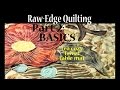 Raw Edge Applique | # 2 Intuitive Sewing Basics | Art Quilting | Advanced Tutorial