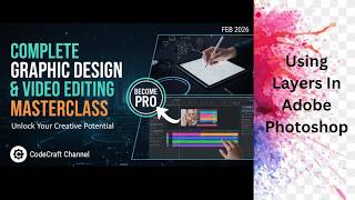 Using Layers in Adobe Photoshop | Graphic Design Masterclass | CodeCraft (part 3)