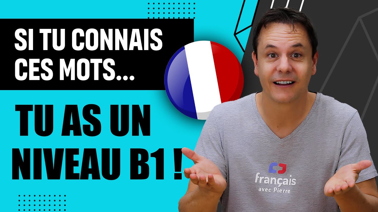 Si tu connais ces mots, tu as un niveau B1 ️ - YouTube