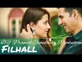 Filhall | akshay kumar and nupur sanon | Arvindr khaira ammy virk | filhall full official song