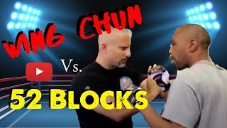 Wing Chun vs 52 Blocks (Updated) 2023!