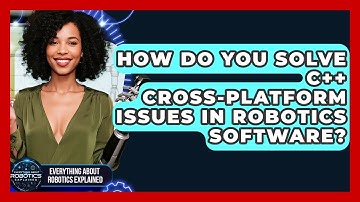How Do You Solve C++ Cross-platform Issues In Robotics Software?
