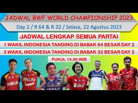 Jadwal BWF World Championship 2023 Hari Ini │ DAY 2 / R 64 &amp; 32 │ 4 Wakil Indonesia di hari ke 2 │