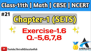 Chapter-1 SETS || EX.-1.6(Q.5,6,7,8)||CLASS-11(MATH)||CBSE||NCERT