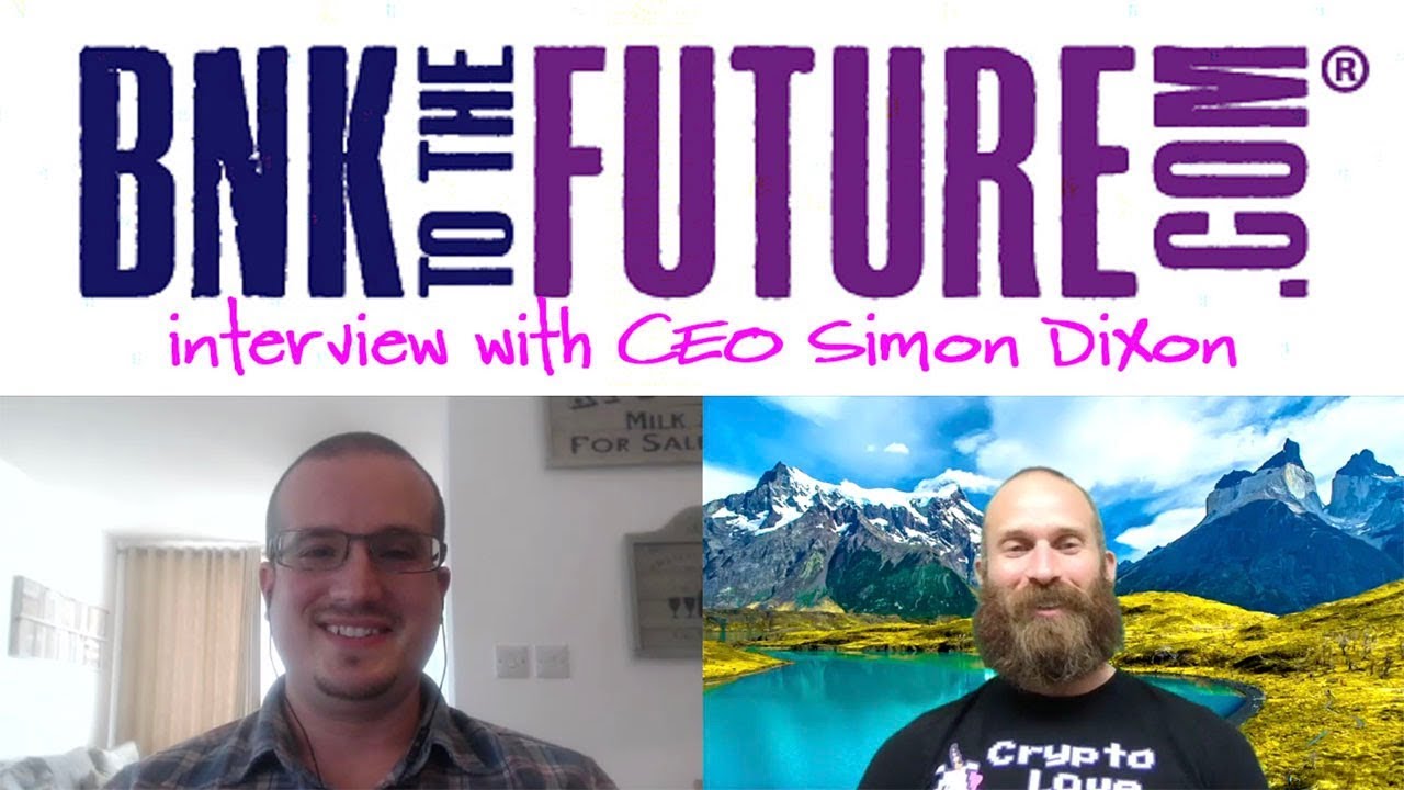 BnkToTheFuture (BFT) Interview with CEO Simon Dixon