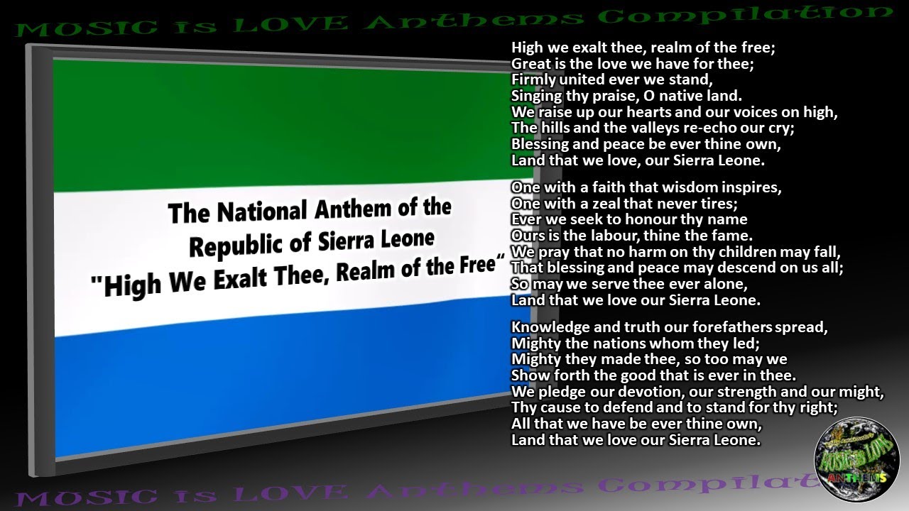 Sierra Leone National Anthem "High We Exalt Thee, Realm of ...