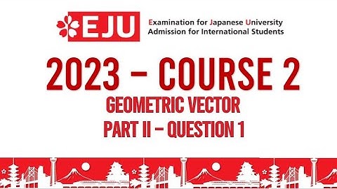 Vector Problem in Part II Q1 from Course 2 EJU 2023