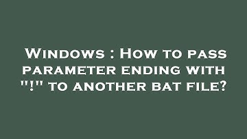 Windows : How to pass parameter ending with "!" to another bat file?
