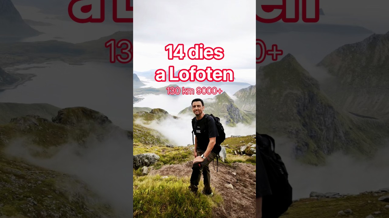 14 dies a Lofoten: 130km 9000+ i molt més 🇧🇻