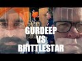 Gurdeep vs brittlestar