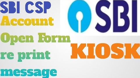 sbi kiosk re print account open form instructions July 2021।