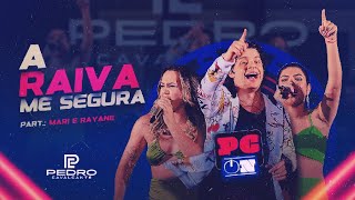 A Raiva Me Segura - Pedro Cavalcante E Mari E Rayane Pc On