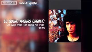 José Augusto - Eu Quero Apenas Carinho - 1973 chords