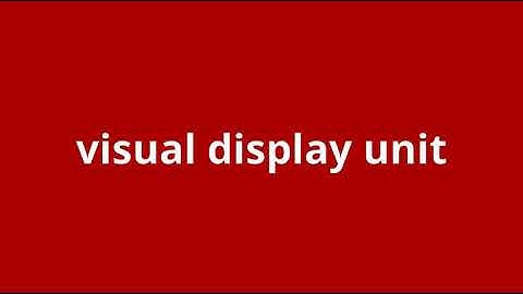 what is the meaning of visual display unit