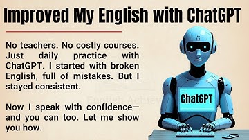 How I Practiced English Daily with ChatGPT and Changed My Life |Graded Reader | Listening Practice ✅