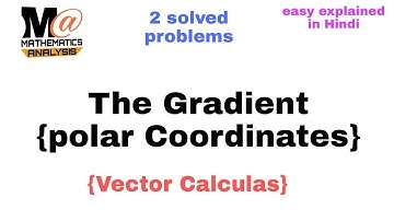 Gradient in Polar coordinates with exapmles | vector Calculas