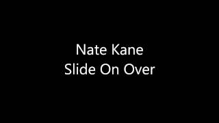 Nate Kane - Slide On Over